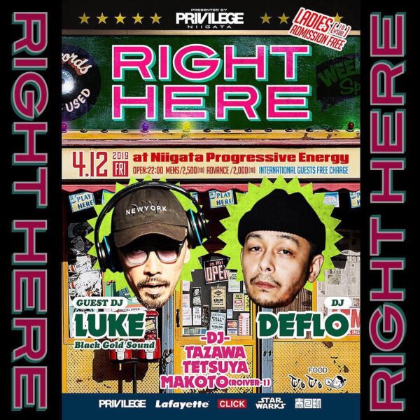 古町Club SEVEN Loungeから駅前Club Progressive Energyに場所を移し、第2回目の開催となります。"RIGHT HERE"！ 前回は、Guest DJにDJ SN-Z for OZROSAURUSを招いての開催で、大盛況の一夜となりました。御来場頂いた皆様ありがとうございました。そして、今回の"RIGHT HERE"のGuest DJには！ Reggae Sound "Black Gold Sound"の一員として横浜を中心に全国各地をBossりまくっている、Lukeが登場です！DancehallからHiphop、そしてClassicからSlow Jamsまで、幅広く、そして現場のニーズを満たす彼のプレイは、是非とも新潟の皆さまに感じで頂きたいです！それでは、4/12(金)は、Club Progressive Energyにてお待ちしております！ ・ 【PRESENTED BY PRIVILEGE NIIGATA 】 RIGHT HERE 2019.04.12 (FRI) at Niigata Progressive Energy OPEN : 22:00 ENTRANCE : MENS ¥2,500(1D) advance ¥2,000(1D) LADIES ADMISSION FREE 入場時別途(1D ¥500) International Guests Free Charge ・ -GUEST DJ- LUKE(Black Gold Sound) ・ -DJ- DEFLO TAZAWA TETSUYA MAKOTO(ROIVER-1) ・ -FOOD- VOVO ・ -supported by- Lafayette PRIVILEGE 春日町 CLICK STAR WARKS